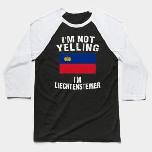 I'm Not Yelling I'm Liechtensteiner Baseball T-Shirt